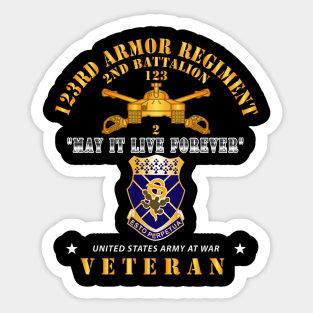 2nd Battalion 123rd Armor Regiment, May it Live Forever - Veteran W DUI - Br X 300 Sticker